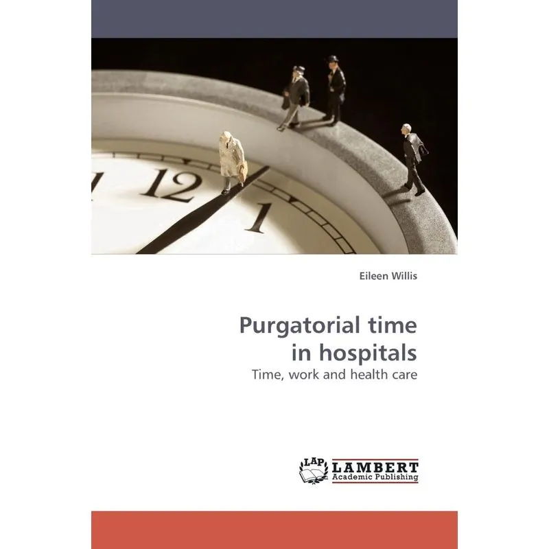 Purgatorial time in hospitals