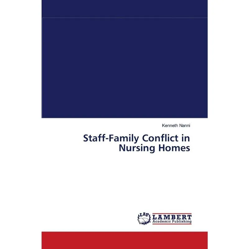 Staff-Family Conflict in Nursing Homes