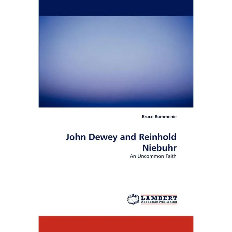 John Dewey and Reinhold Niebuhr