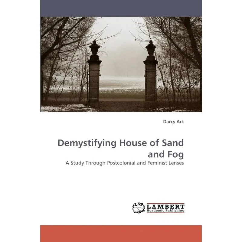 Demystifying House of Sand and Fog