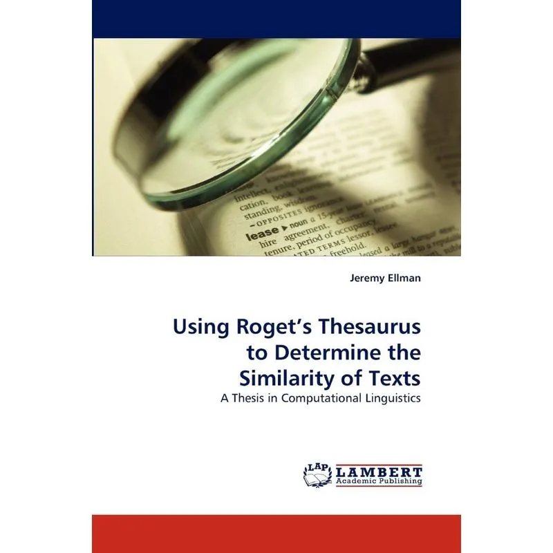 Using Rogets Thesaurus to Determine the Similarity of Text. Using Rogets Thesaurus to Determine the Similarity of Text