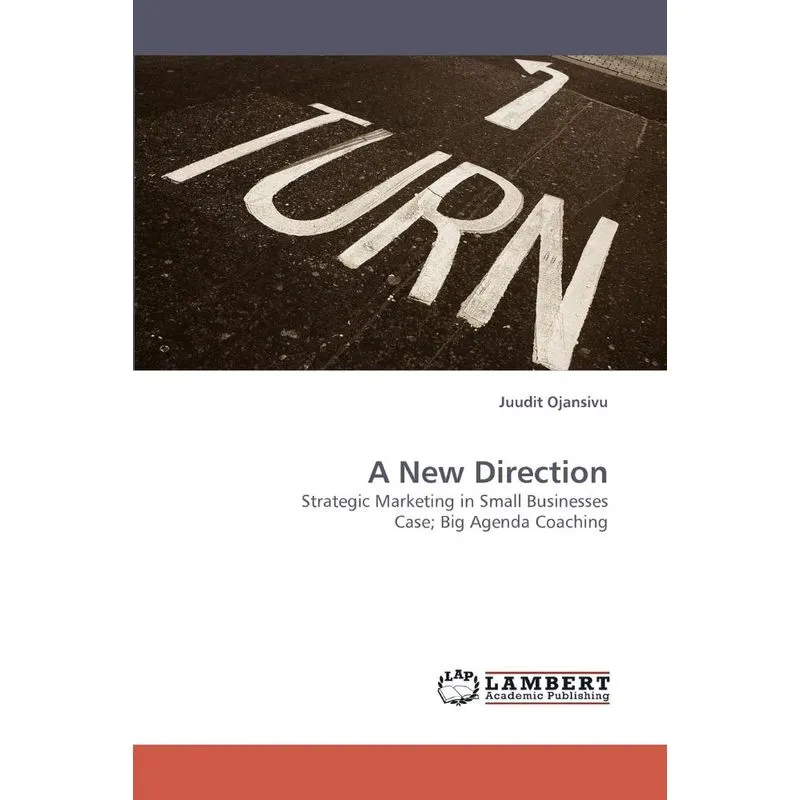 A New Direction Strategic Marketing in Small Businesses Cas