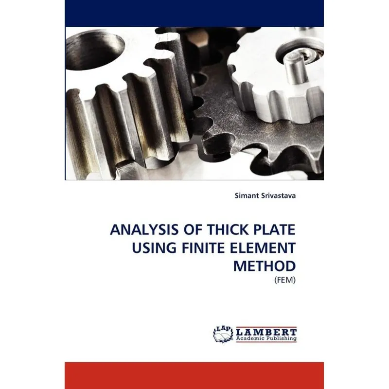 ANALYSIS OF THICK PLATE USING FINITE ELEMENT METHOD