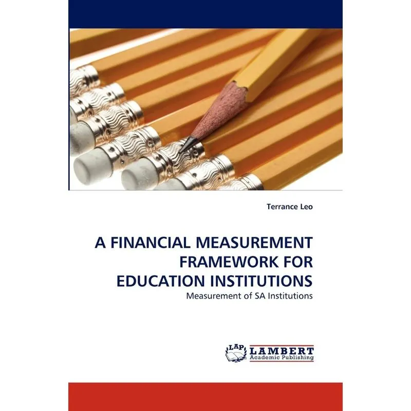 A FINANCIAL MEASUREMENT FRAMEWORK FOR EDUCATION INSTITUTION