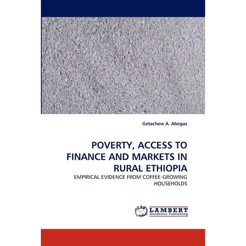 POVERTY, ACCESS TO FINANCE AND MARKETS IN RURAL ETHIOPIA