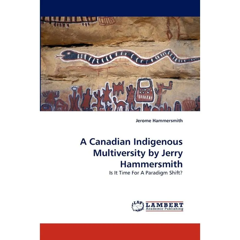 A Canadian Indigenous Multiversity by Jerry Hammersmith