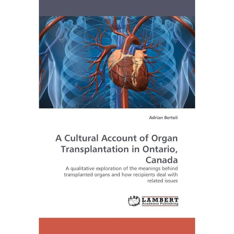 A Cultural Account Of Organ Transplantation In Ontario, Can