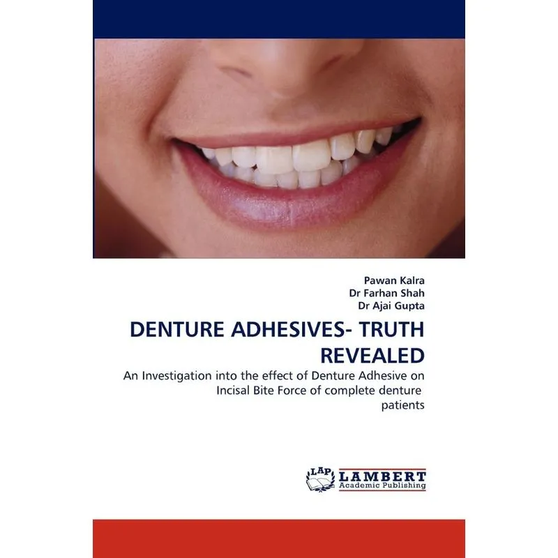 DENTURE ADHESIVES- TRUTH REVEALED