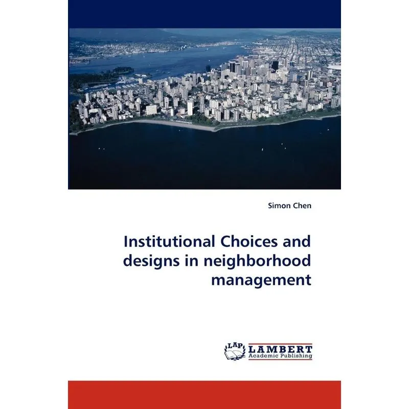 Institutional Choices And Designs In Neighborhood Managemen
