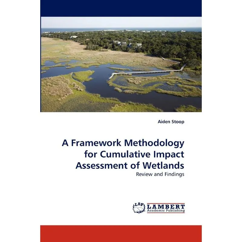 A Framework Methodology for Cumulative Impact Assessment of