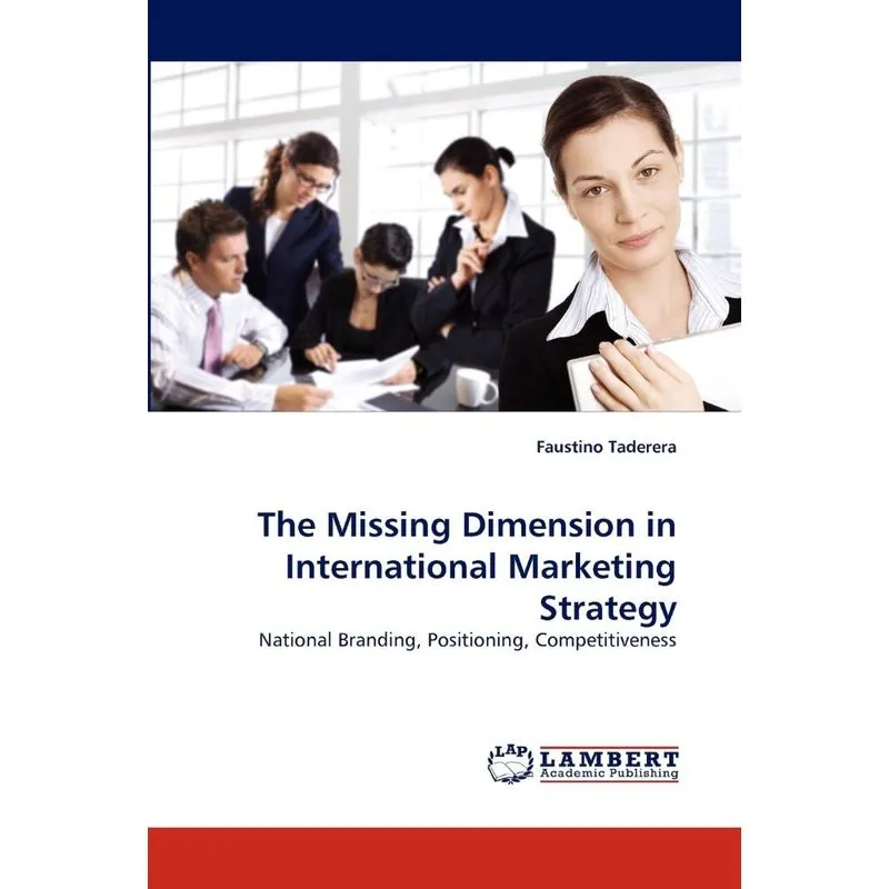 The Missing Dimension in International Marketing Strategy