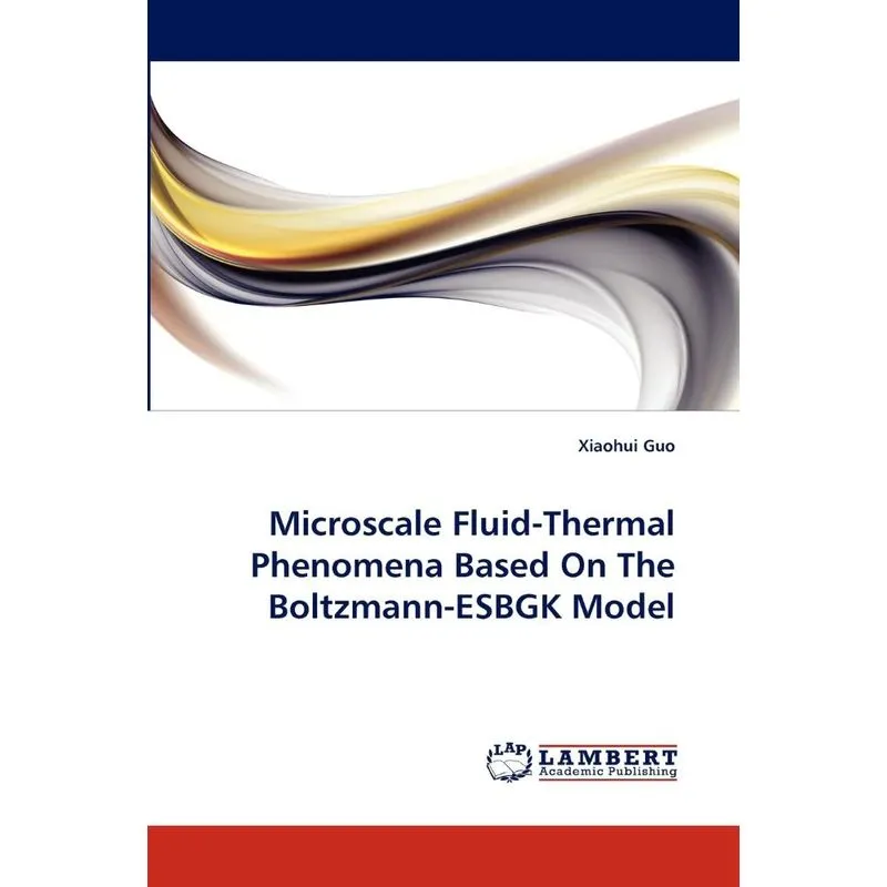 Microscale Fluid-thermal Phenomena Based On The Boltzmann-e
