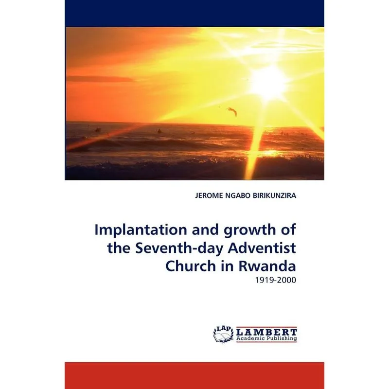 Implantation And Growth Of The Seventh-day Adventist Church