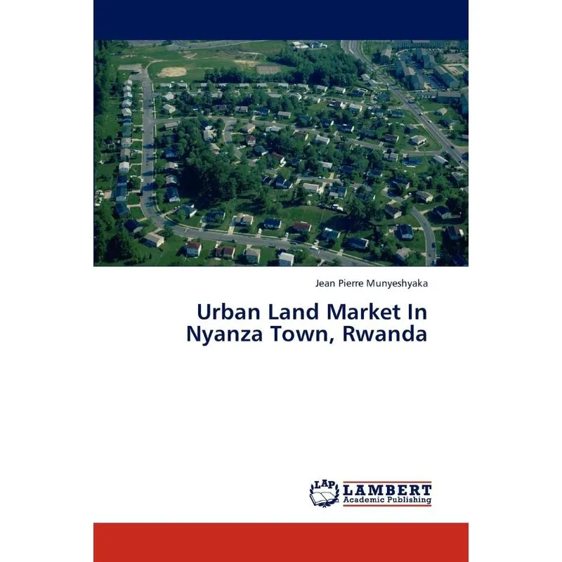 Urban Land Market In Nyanza Town, Rwanda