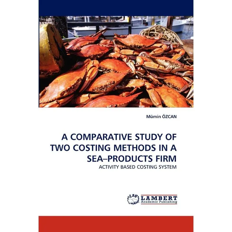 A Comparative Study of Two Costing Methods in a Sea-Products Firm
