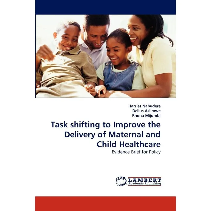 Task Shifting to Improve the Delivery of Maternal and Child