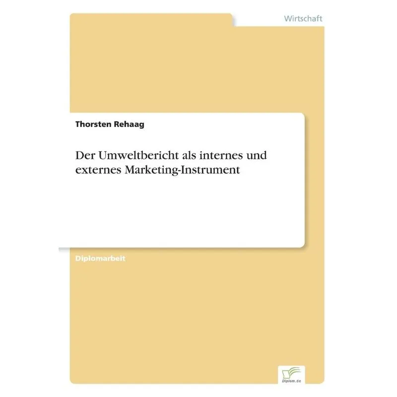 Der Umweltbericht als internes und externes Marketing-Instr