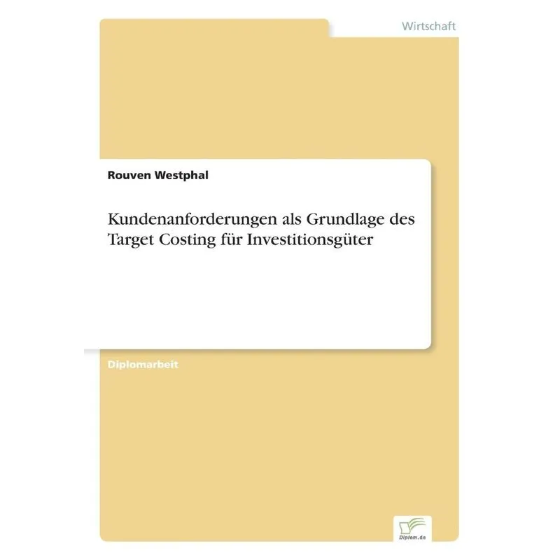 Kundenanforderungen als Grundlage des Target Costing für In