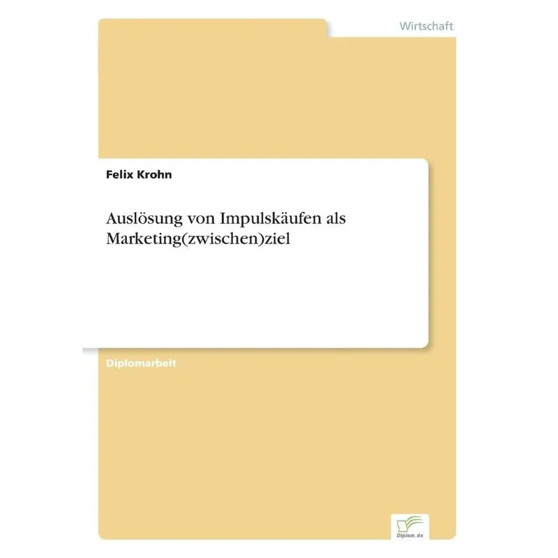 Auslösung von Impulskäufen als Marketing(zwischen)ziel
