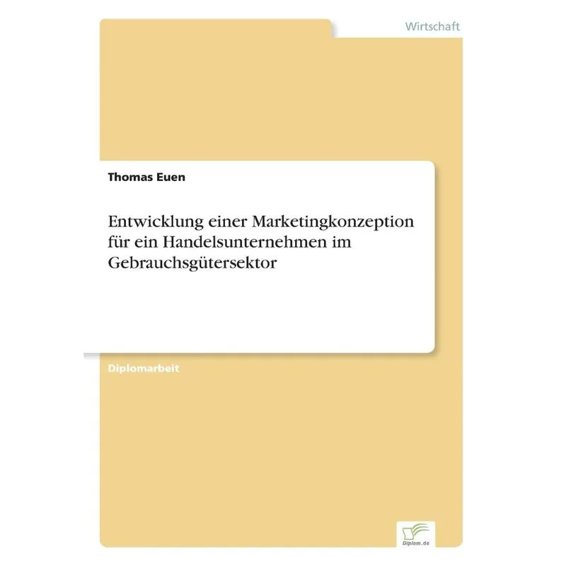 Entwicklung einer Marketingkonzeption für ein Handelsuntern