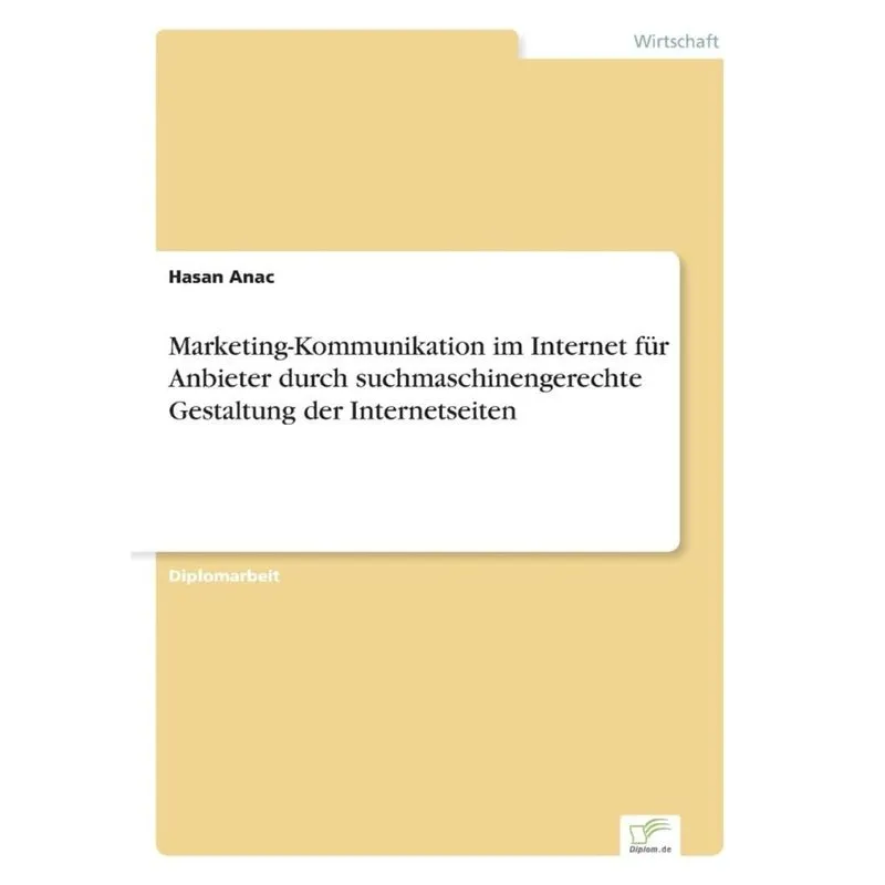 Marketing-Kommunikation im Internet für Anbieter durch suchmaschinengerechte Gestaltung der Internetseiten
