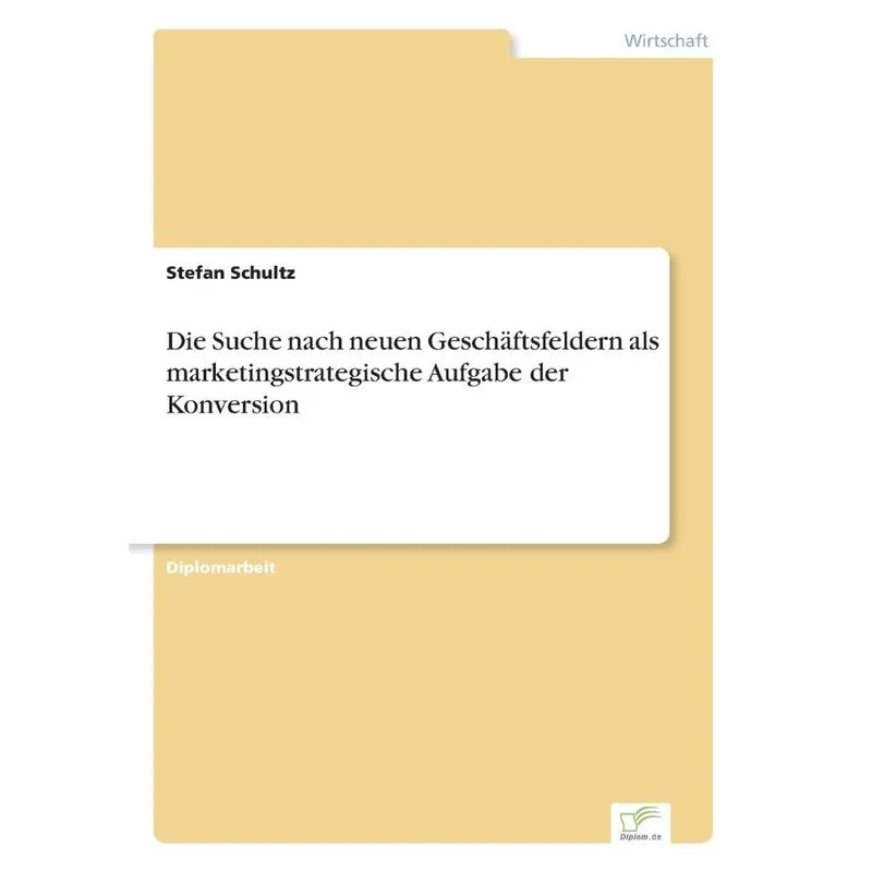 Die Suche nach neuen Geschäftsfeldern als marketingstrategi