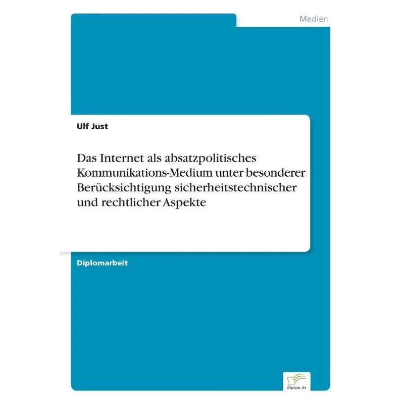 Das Internet als absatzpolitisches Kommunikations-Medium un. Das Internet als absatzpolitisches Kommunikations-Medium un