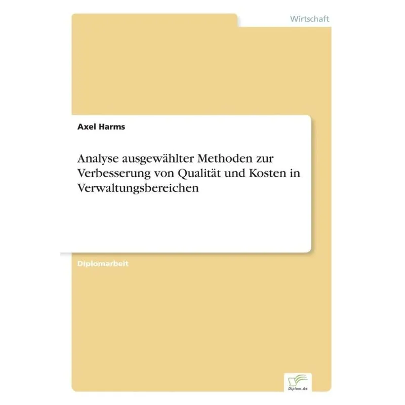 Analyse ausgewählter Methoden zur Verbesserung von Qualität und Kosten in Verwaltungsbereichen