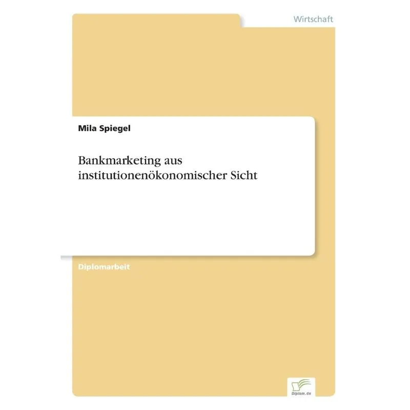 Bankmarketing aus institutionenökonomischer Sicht