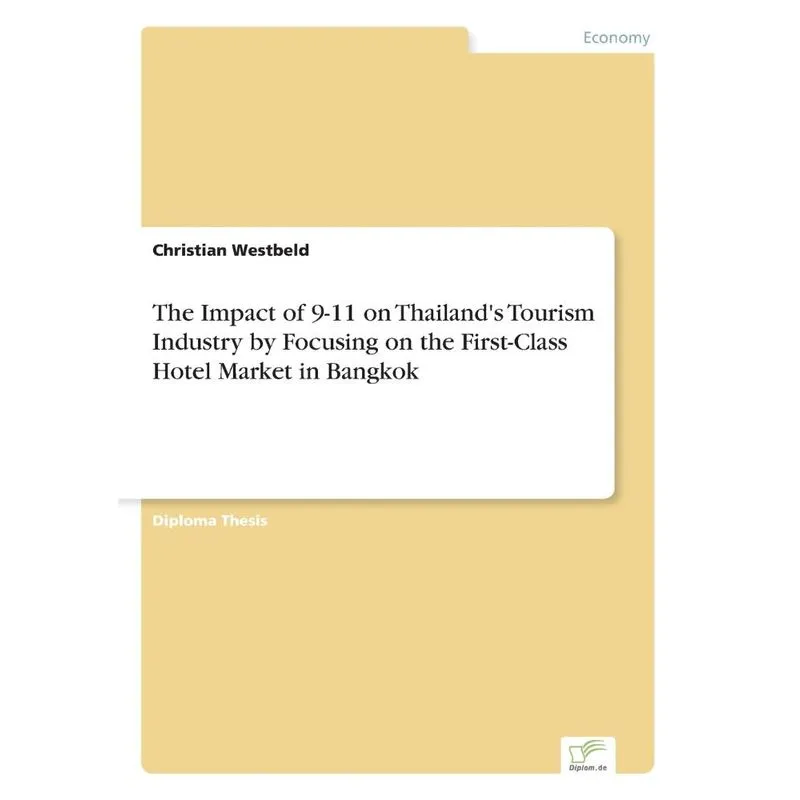 The Impact of 9-11 on Thailands Tourism Industry by Focusing on the First-Class Hotel Market in Bangkok