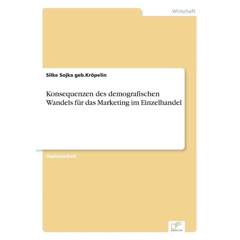 Konsequenzen des demografischen Wandels für das Marketing im Einzelhandel