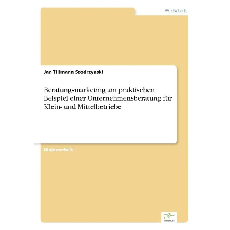 Beratungsmarketing am praktischen Beispiel einer Unternehmensberatung für Klein- und Mittelbetriebe