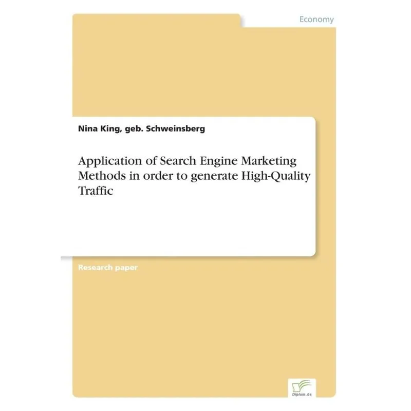 Application of Search Engine Marketing Methods in order to generate High-Quality Traffic