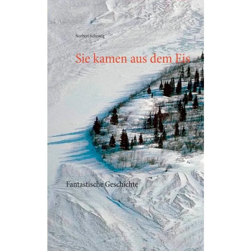 Sie kamen aus dem Eis