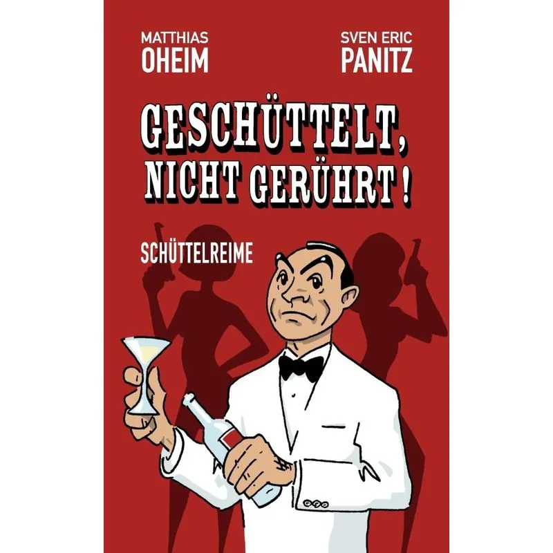 Geschüttelt, Nicht Gerührt!