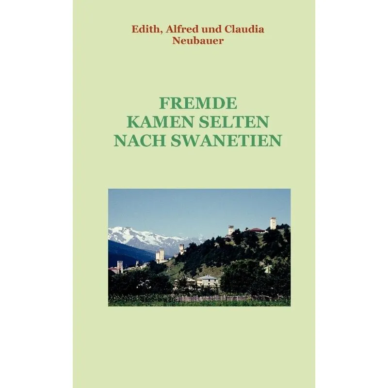 Fremde kamen selten nach Swanetien