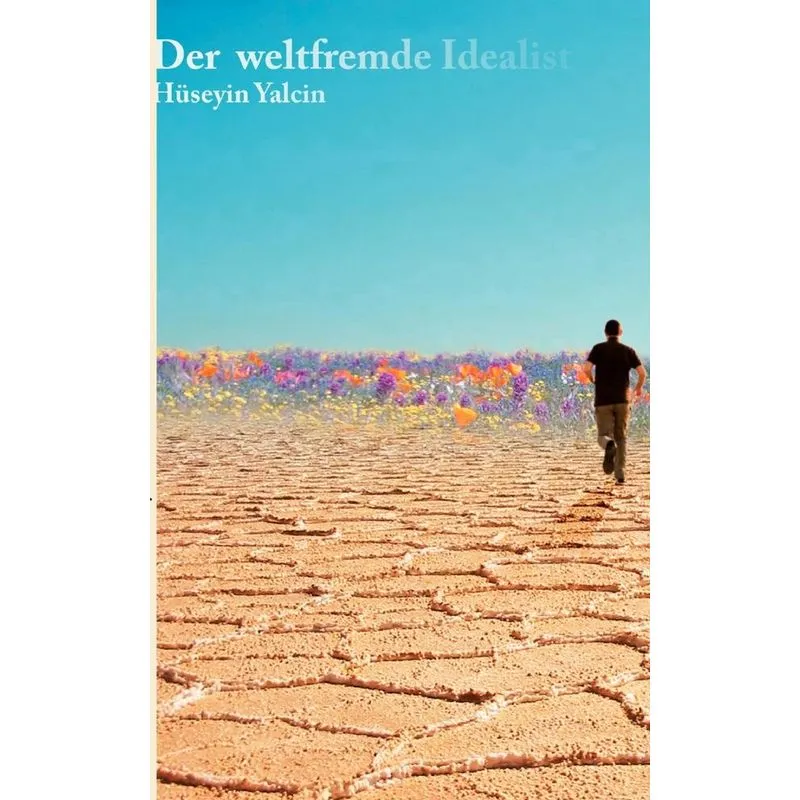 Der weltfremde Idealist