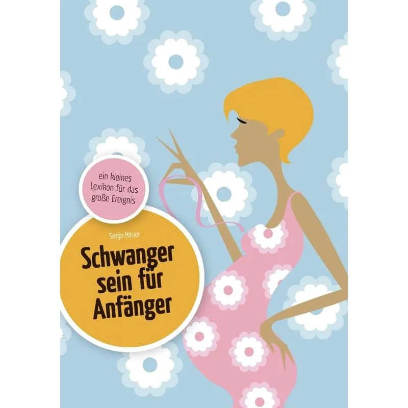 Schwanger Sein Für Anfänger