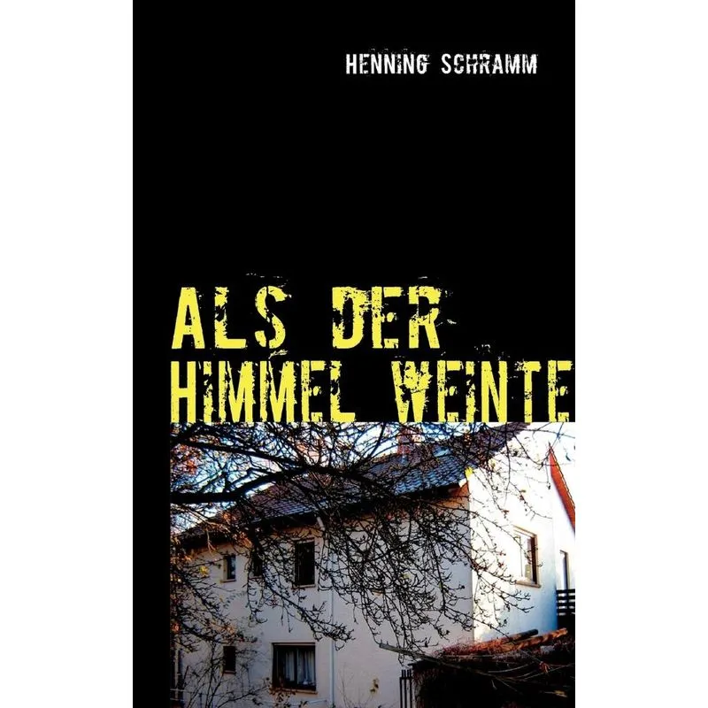 Als der Himmel weinte
