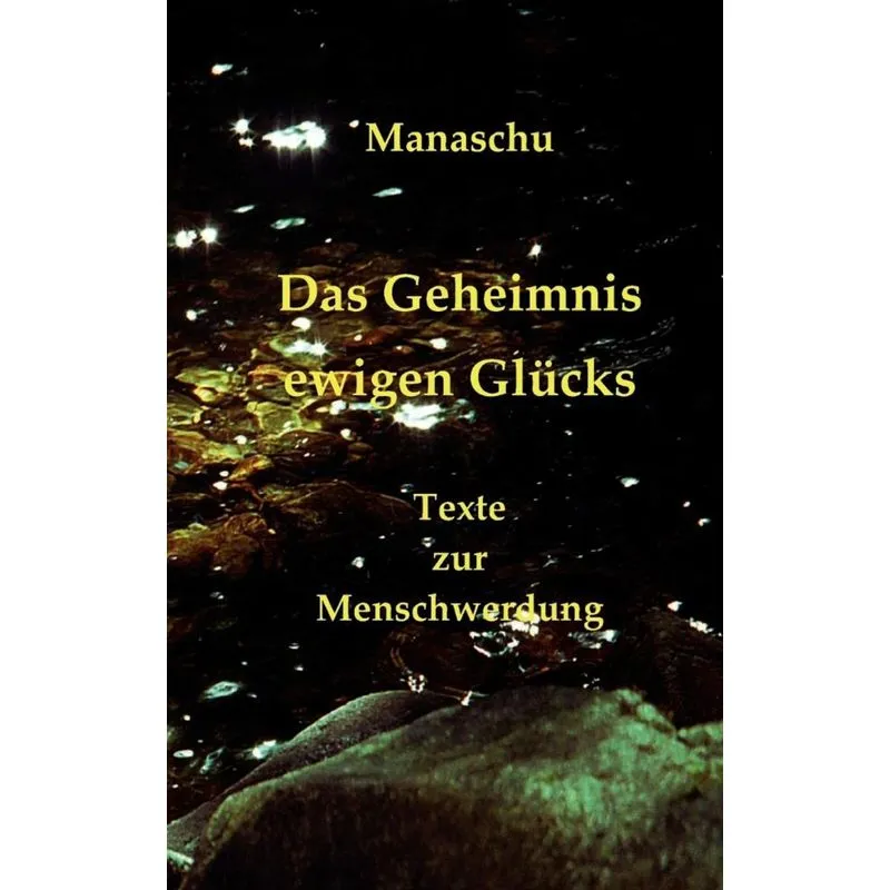Das Geheimnis ewigen Glücks