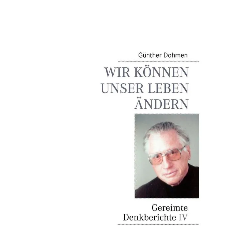 Wir können unser Leben ändern