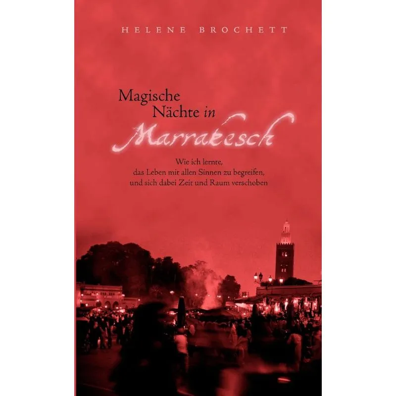 Magische Nächte in Marrakesch