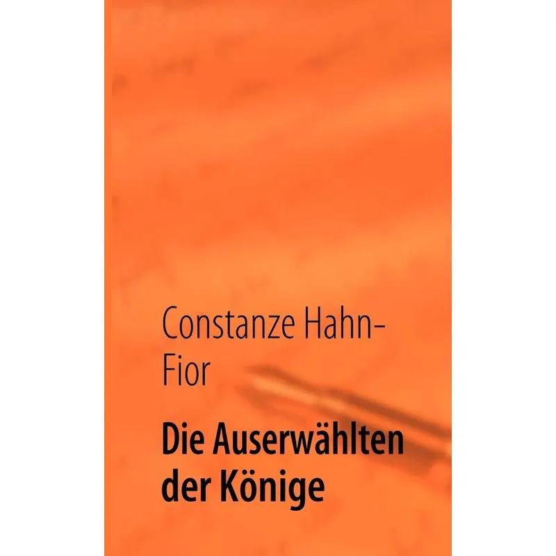 Die Auserwählten der Könige