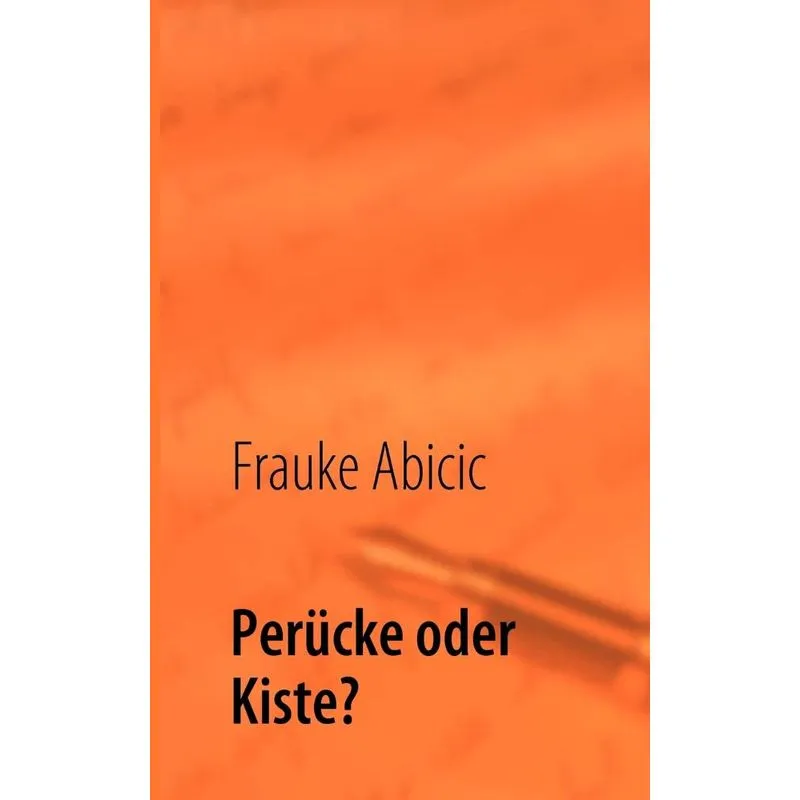 Perücke oder Kiste?