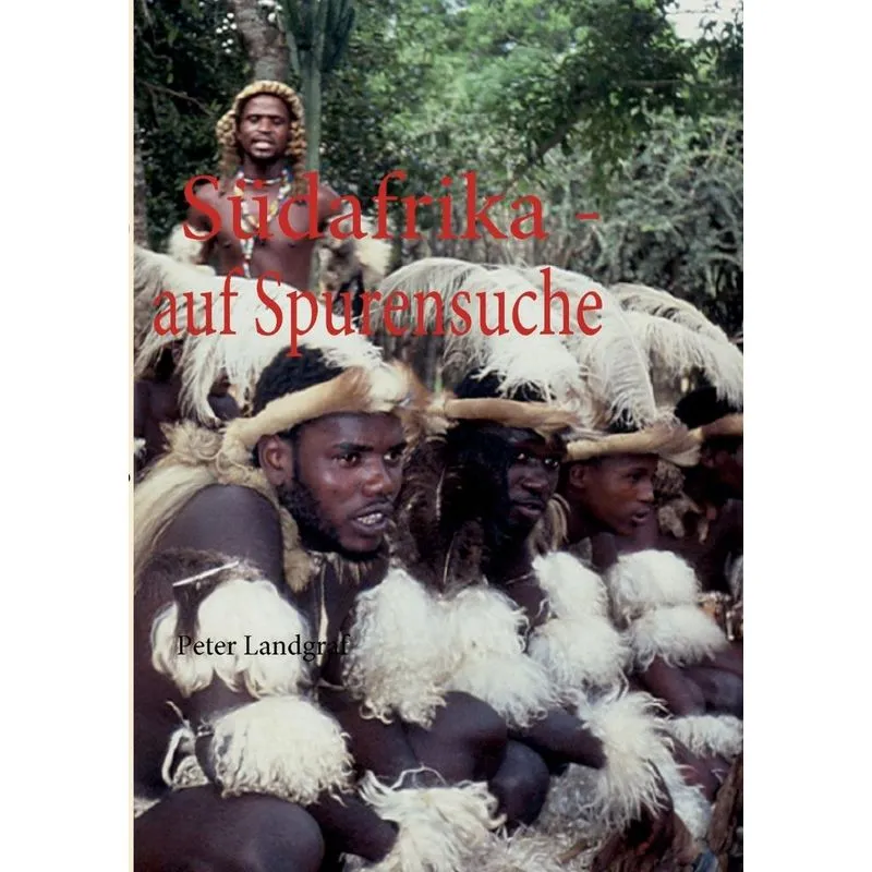 Südafrika - auf Spurensuche