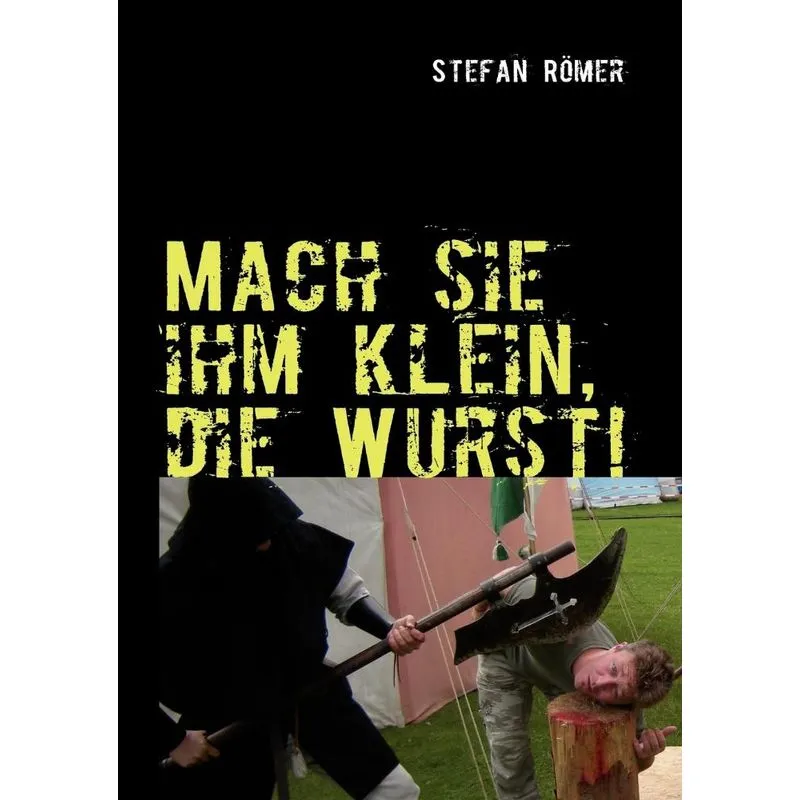 Mach sie ihm klein, die Wurst!