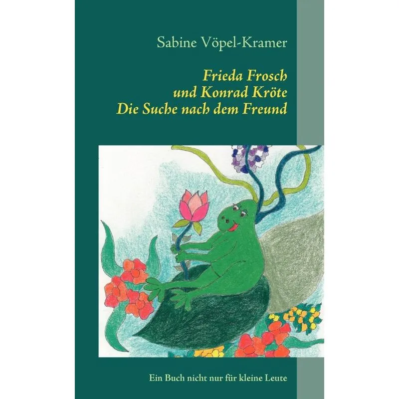 Frieda Frosch und Konrad Kröte