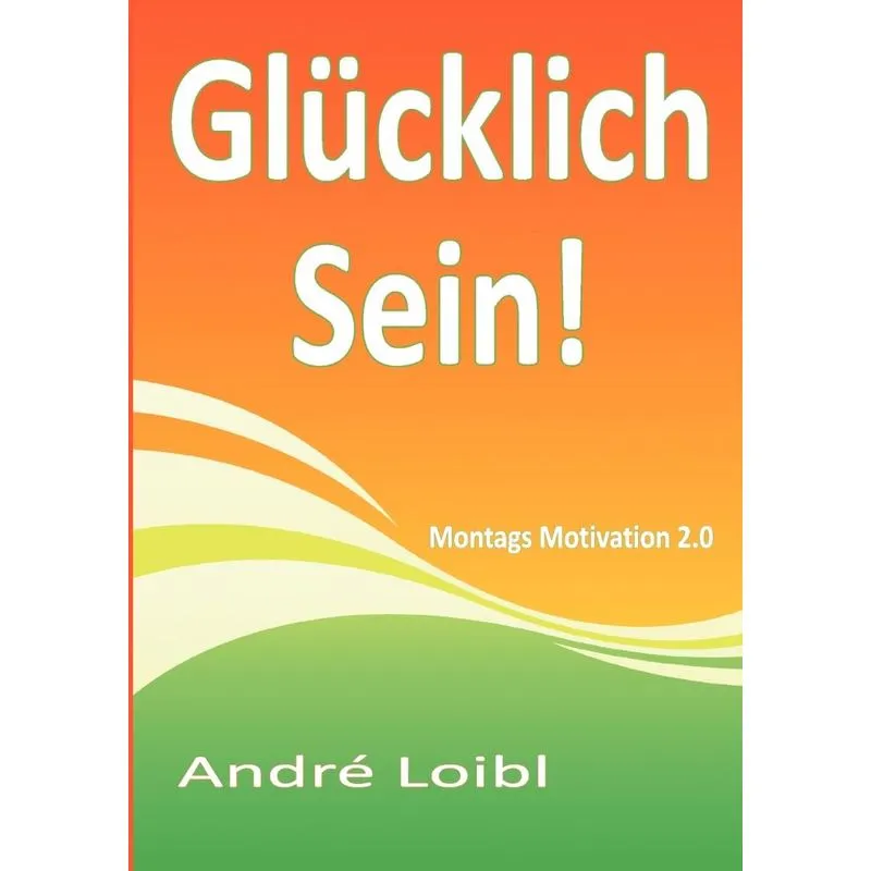 Glücklich Sein!