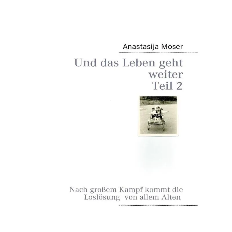 Und das Leben geht weiter