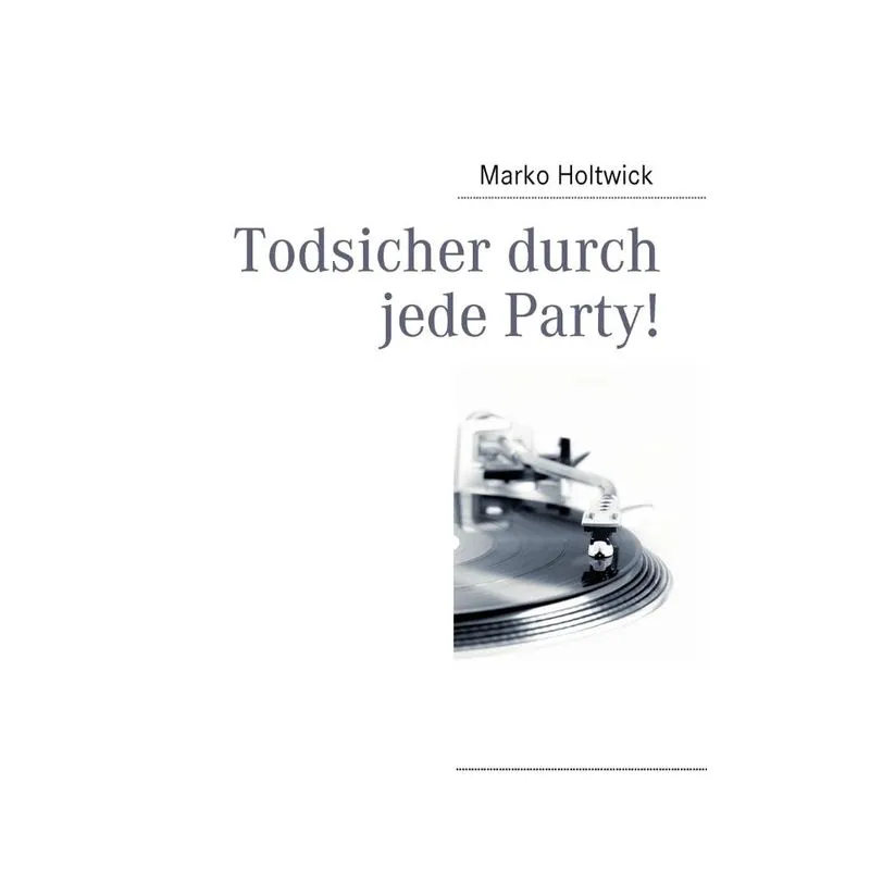 Todsicher durch jede Party!